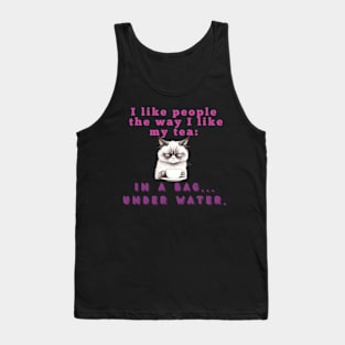 I like people the way I like my tea: in a bag....under water Tank Top